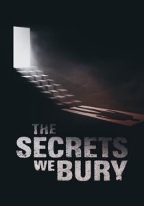 The Secrets We Bury (2025)